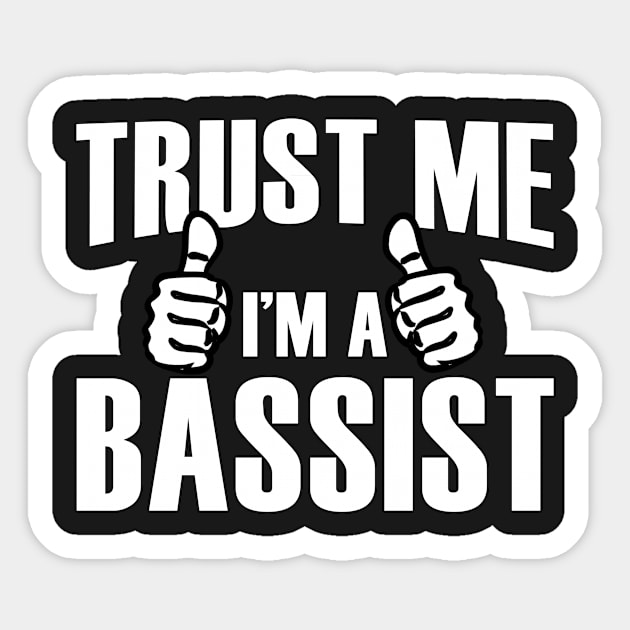 Trust Me I’m A Bassist – T & Accessories Sticker by roxannemargot